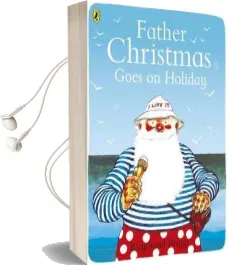 Father Christmas Goes on Holiday Audiobook download free by Raymond Briggs