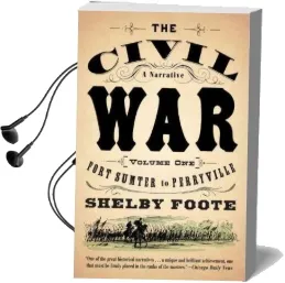 The Civil War, a Narrative: A Narrative. Volume 1 Audiobook download free by Shelby Foote