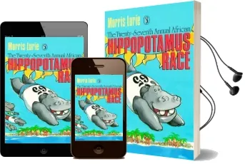 The Twenty-Seventh Annual African Hippopotamus Race Audiobook download free by Morris Lurie