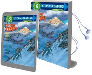 To the top!: Climbing the World'S Highest Mountain: Step Into Reading: A Step 4 Book Audiobook download free by S.A. Kramer