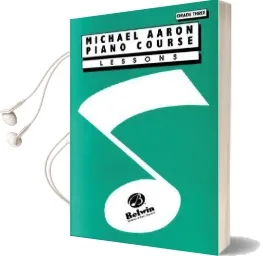 Michael Aaron Piano Course: Michael Aaron Piano Course Lessons Lessons Grade 3 Audiobook download free by Michael Aaron