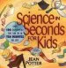 Audiobook Science in Seconds for Kids: Over 100 Experiments you can do in ten Minutes or Less author Jean Potter