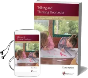 Talking and Thinking Floorbooks: An Approach to Consultation, Observation, Planning and Assessment in Children'S Learning Audiobook download free by Claire Warden Warden