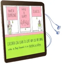When Someone has a Very Serious Illness: Children can Learn to Cope With Loss & Change Audiobook download free by Marge Eaton Heegaard