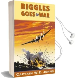 Biggles Goes to war Audiobook download free by W. E. Johns