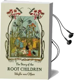The Story of the Root Children Audiobook download free by Sibylle Von Olfers