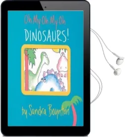 Oh my oh my oh Dinosaurs! Audiobook download free by Sandra Boynton