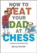 Audiobook How to Beat Your dad at Chess author Murray Chandler