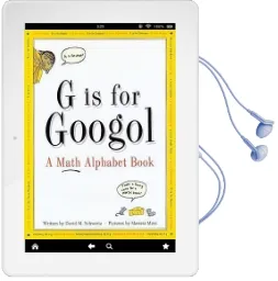G is for Googola Maths Alphabet Book Audiobook download free by David M. Schwartz