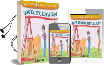 How do you Lift a Lion? - Machines - Wells of Knowledge Audiobook download free by Robert Wells