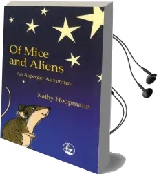 Of Mice and Aliens: An Asperger Adventure Audiobook download free by Kathy Hoopmann