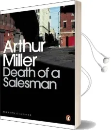 Death of a Salesman: Certain Private Conversations in two Acts and a Requiem Audiobook download free by Arthur Miller