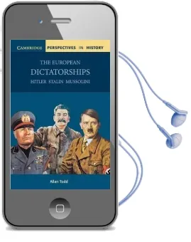 Cambridge Perspectives in History: The European Dictatorships: Hitler, Stalin, Mussolini Audiobook download free by Allan Todd