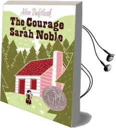 The Courage of Sarah Noble Audiobook download free by Alice Dalgliesh
