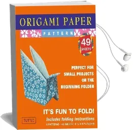 Origami Paper - Patterns - Small 6 3/4' - 49 Sheets: Tuttle Origami Paper: High-Quality Origami Sheets Printed With 8 Different Designs: Instructions for 6 Projects Included Audiobook download free by Anonymous