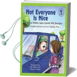 Not Everyone is Nice: Helping Children Learn Caution With Strangers Audiobook download free by Frederick Alimonti