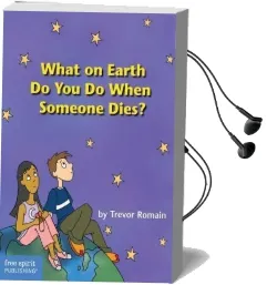 What on Earth do you do When Someone Dies? Audiobook download free by Trevor Romain