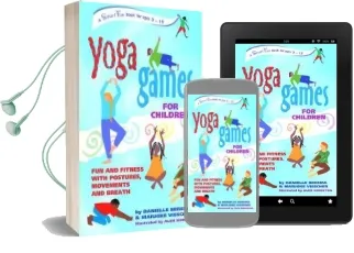 Yoga Games for Children: Fun and Fitness With Postures, Movements and Breath Audiobook download free by Danielle Bersma