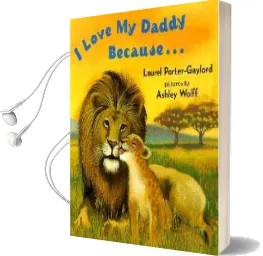 I Love my Daddy Because...Board Book Audiobook download free by Laurel Porter Gaylord