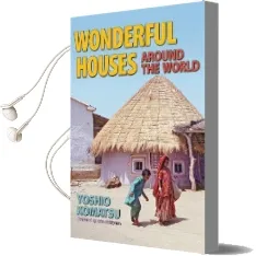 Wonderful Houses Around the World Audiobook download free by Yoshio Komatsu
