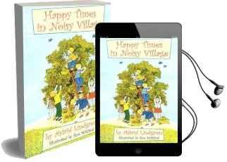 Happy Times in Noisy Village Audiobook download free by Astrid Lindgren