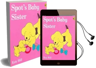 Spot'S Baby Sister Audiobook download free by Eric Hill