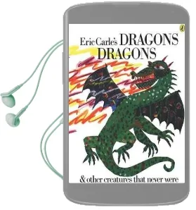 Eric Carle'S Dragons, Dragons Audiobook download free by Eric Carle