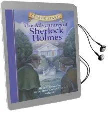 Classic Starts (R): The Adventures of Sherlock Holmes: Retold From the sir Arthur Conan Doyle Original Audiobook download free by Sir Arthur Conan Doyle