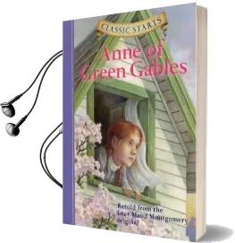 Classic Starts (R): Anne of Green Gables Audiobook download free by Kathleen Olmstead