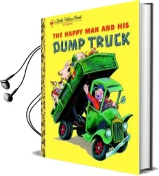 The Happy man and his Dump Truck Audiobook download free by Tibor Gergely