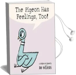 The Pigeon has Feelings, too! Audiobook download free by Mo Willems