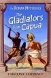 Audiobook The Roman Mysteries: The Gladiators From Capua: Book 8 author Caroline Lawrence