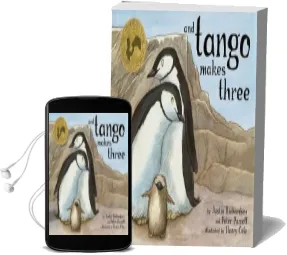 And Tango Makes Three: The True Story of the Very First Chinstrap Penguin to Have two Daddies Audiobook download free by Peter Parnell