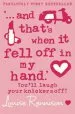 Audiobook `... and That'S When it Fell off in my Hand.' author Louise Rennison