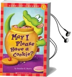 Scholastic Reader Level 1: May i Please Have a Cookie?: May i Please Have a Cookie? Audiobook download free by Jennifer Morris
