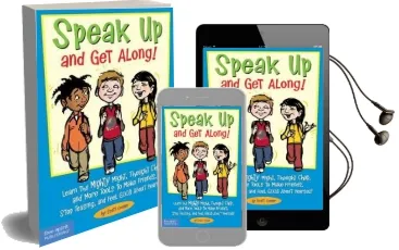 Speak up and get Along!: Learn the Mighty Might, Thought Chop, and More Tools to Make Friends, Stop Teasing, and Feel Good About Yourself Audiobook download free by Scott Cooper