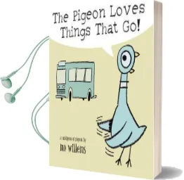 The Pigeon Loves Things That go! Audiobook download free by Mo Willems