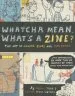 Audiobook Whatcha Mean, What'S a Zine?: The art of Making Zines and Minicomics author Esther Watson