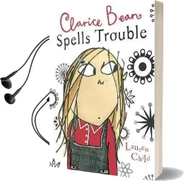 Clarice Bean Spells Trouble Audiobook download free by Lauren Child