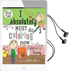 I Absolutely Must do Coloring now: Or Painting or Drawing Audiobook download free by Lauren Child