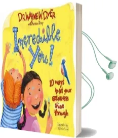 Incredible you!: 10 Ways to let Your Greatness Shine Through Audiobook download free by Dr. Wayne W. Dyer