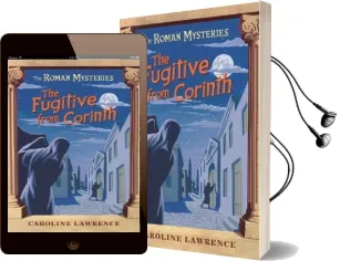 The Roman Mysteries: The Fugitive From Corinth: Book 10 Audiobook download free by Caroline Lawrence