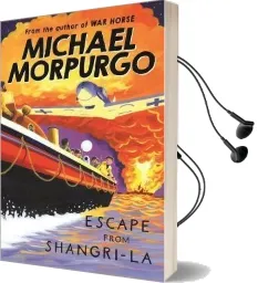 Escape From Shangri-La Audiobook download free by Michael Morpurgo