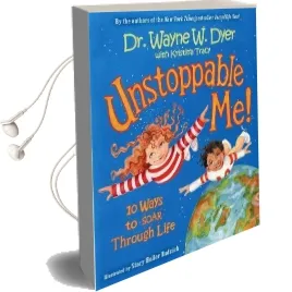 Unstoppable me!: 10 Ways to Soar Through Life Audiobook download free by Dr. Wayne W. Dyer