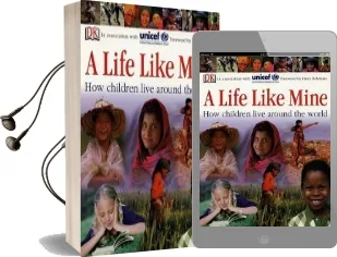 A Life Like Mine: How Children Live Around the World Audiobook download free by Dk