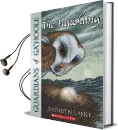 Guardians of Ga'Hoole: # 7 Hatchling Audiobook download free by Kathryn Lasky