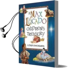 A max Lucado Children'S Treasury: A Child'S First Collection Audiobook download free by Max Lucado
