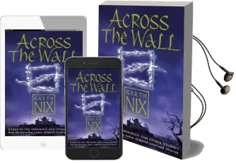 Across the Wall: A Tale of the Abhorsen and Other Stories Audiobook download free by Garth Nix