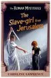 Audiobook The Roman Mysteries: The Slave-Girl From Jerusalem: Book 13 author Caroline Lawrence