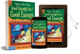 What to do When Good Isn'T Good Enough: The Real Deal on Perfectionism: A Guide for Kids Audiobook download free by Thomas Greenspon